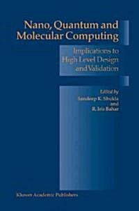 Nano, Quantum and Molecular Computing: Implications to High Level Design and Validation (Hardcover, 2004)
