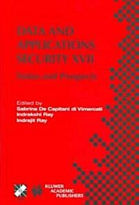 Data and Applications Security XVII: Status and Prospects (Hardcover, 2004)