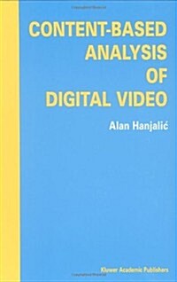 Content-based Analysis Of Digital Video (Hardcover)
