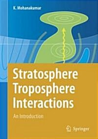 Stratosphere Troposphere Interactions: An Introduction (Hardcover)