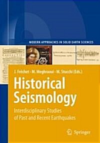 Historical Seismology: Interdisciplinary Studies of Past and Recent Earthquakes (Hardcover)