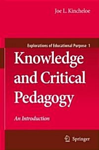 Knowledge and Critical Pedagogy: An Introduction (Hardcover)