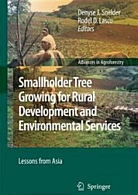 Smallholder Tree Growing for Rural Development and Environmental Services: Lessons from Asia (Hardcover, 2008)