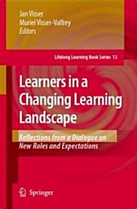 Learners in a Changing Learning Landscape: Reflections from a Dialogue on New Roles and Expectations (Hardcover)