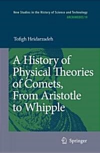 A History of Physical Theories of Comets, from Aristotle to Whipple (Hardcover)