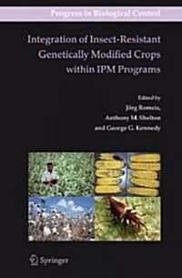 Integration of Insect-Resistant Genetically Modified Crops Within IPM Programs (Hardcover)