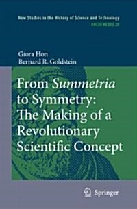 From Summetria to Symmetry: The Making of a Revolutionary Scientific Concept (Hardcover, 2008)