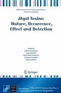 Algal Toxins: Nature, Occurrence, Effect and Detection (Hardcover, 2008)