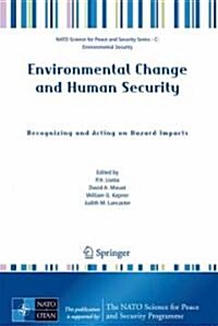 Environmental Change and Human Security: Recognizing and Acting on Hazard Impacts (Hardcover, 2008)