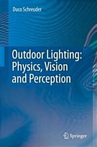 Outdoor Lighting: Physics, Vision and Perception (Hardcover, 2008)