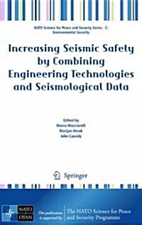 Increasing Seismic Safety by Combining Engineering Technologies and Seismological Data (Hardcover, 2009)