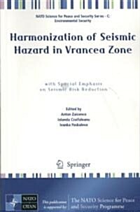 Harmonization of Seismic Hazard in Vrancea Zone: With Special Emphasis on Seismic Risk Reduction (Paperback, 2008)