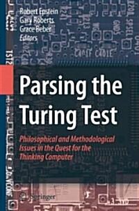 Parsing the Turing Test: Philosophical and Methodological Issues in the Quest for the Thinking Computer (Paperback, 2009)