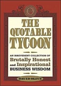 The Quotable Tycoon (Hardcover)