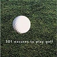 501 Excuses To Play Golf (Paperback)