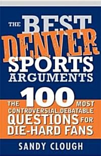Best Denver Sports Arguments (Paperback, 1st)