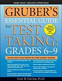 Grubers Essential Guide to Test Taking, Grades 6-9 (Paperback)