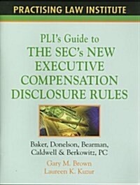 Pli? Guide to the Sec? New Executive Compensation Disclosure Rules (Paperback)