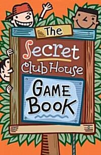 The Secret Clubhouse Game Book (Paperback)