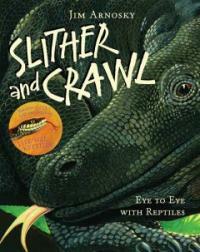 Slither and crawlEye to eye with reptiles 표지이미지