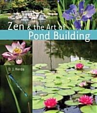 Zen & the Art of Pond Building (Hardcover)