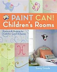 Paint Can! Childrens Rooms (Hardcover)