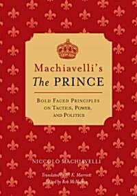 [중고] Machiavellis the Prince: Bold-Faced Principles on Tactics, Power, and Politics (Paperback)