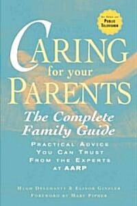 Caring for Your Parents: The Complete Family Guide (Paperback)