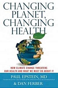 Changing Planet, Changing Health (Hardcover)