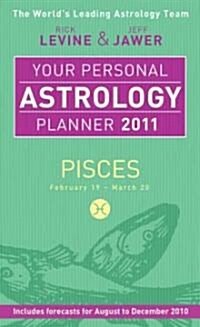 Your Personal Astrology Planner Pisces: February 19-March 20 (Paperback, 2010)