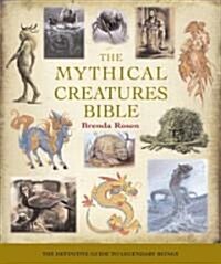 The Mythical Creatures Bible: The Definitive Guide to Legendary Beingsvolume 14 (Paperback)