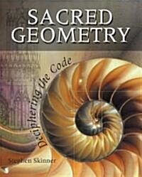 Sacred Geometry: Deciphering the Code (Paperback)