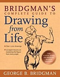 Bridgmans Complete Guide to Drawing from Life (Paperback)