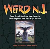 Weird N.J.: Your Travel Guide to New Jerseys Local Legends and Best Kept Secretsvolume 9 (Paperback)