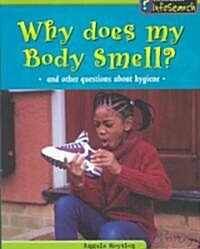Why Does My Body Smell? (Paperback)