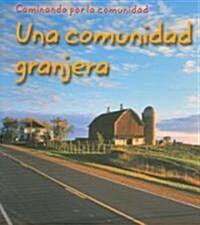 Una Comunidad Granjera = Farm Community (Paperback)