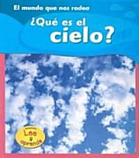 Que Es el Cielo? = What Is the Sky? (Paperback)