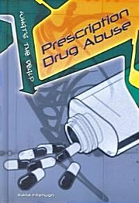 Prescription Drug Abuse (Library Binding)