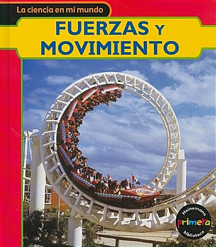 Fuerzas y Movimiento = Forces and Motion (Library Binding)