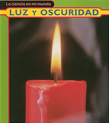 Luz Y Oscuridad/light And Dark (Paperback)
