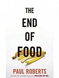 The End of Food (Audio CD, Unabridged)