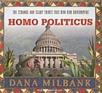 Homo Politicus: The Strange and Scary Tribes That Run Our Government (Audio CD, Library)