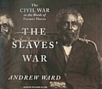 The Slaves War: The Civil War in the Words of Former Slaves (Audio CD, Library)