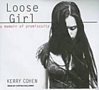 Loose Girl: A Memoir of Promiscuity (Audio CD, Library)