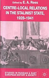 Centre-Local Relations in the Stalinist State, 1928-1941 (Hardcover, 2002)