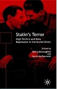 Stalins Terror: High Politics and Mass Repression in the Soviet Union (Hardcover, 2003)
