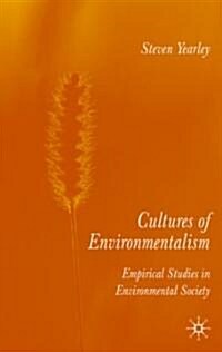 Cultures of Environmentalism: Empirical Studies in Environmental Sociology (Hardcover)