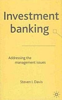 Investment Banking: Addressing the Management Issues (Hardcover)