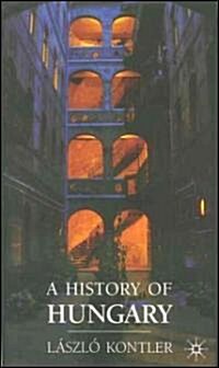 A History of Hungary : Millennium in Central Europe (Paperback)