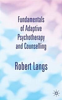 Fundamentals of Adaptive Psychotherapy and Counselling : An Introduction to Theory and Practice (Paperback)